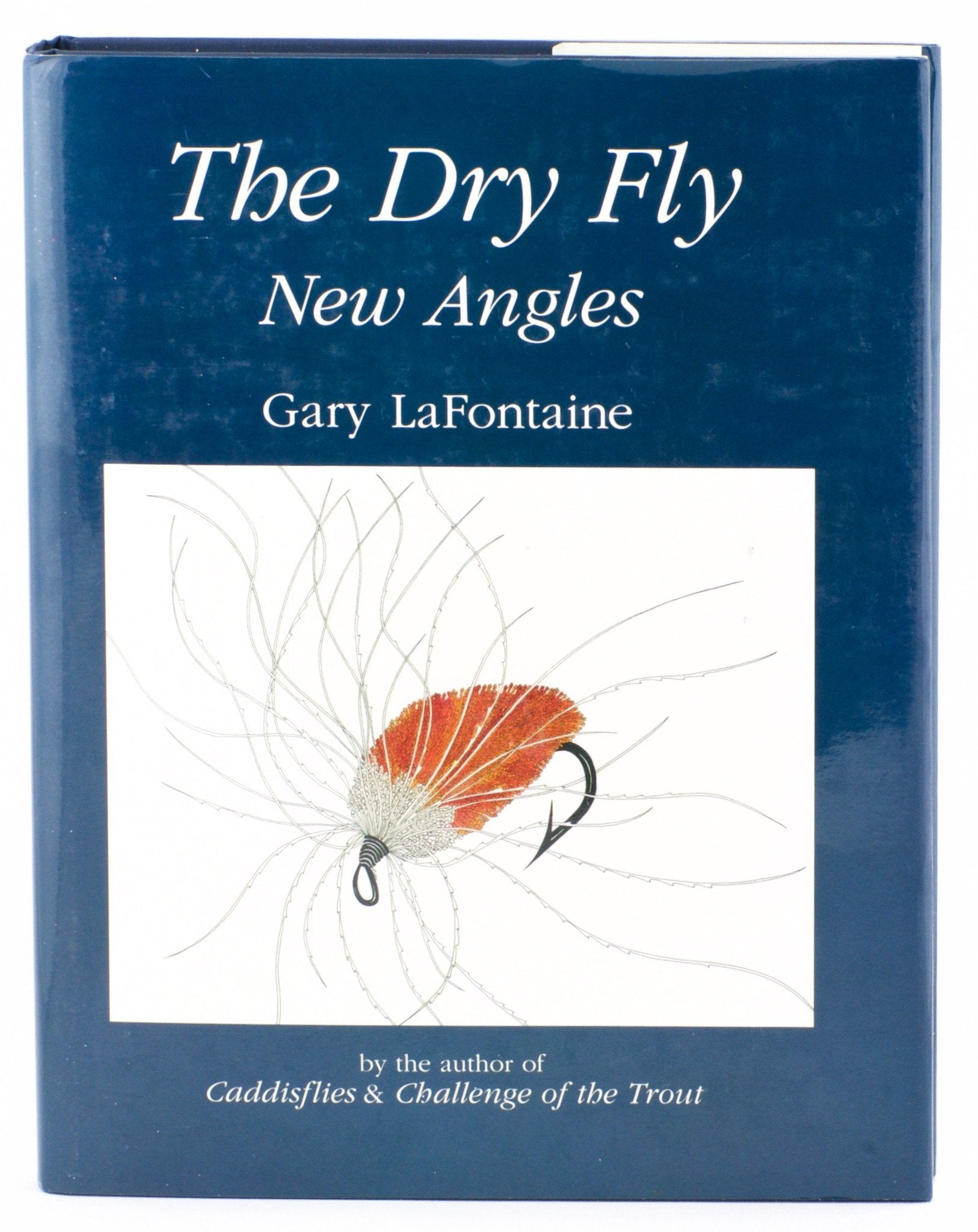LaFontaine, Gary - The Dry Fly: New Angles